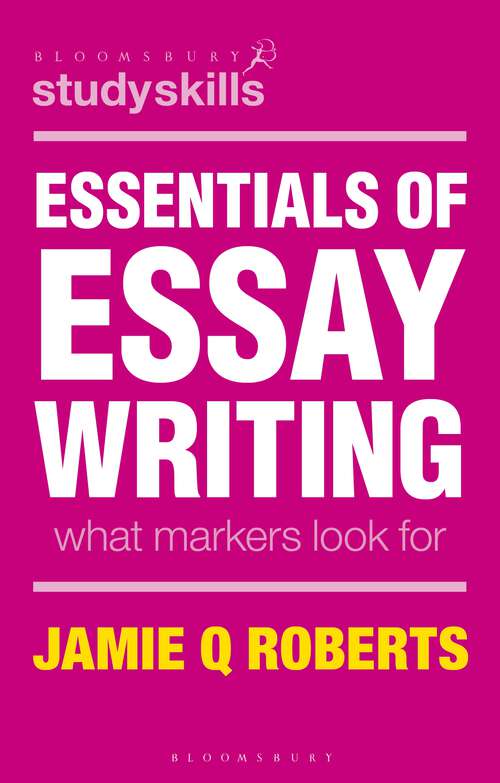 Book cover of Essentials of Essay Writing: What Markers Look For (1st ed. 2017) (Macmillan Study Skills)