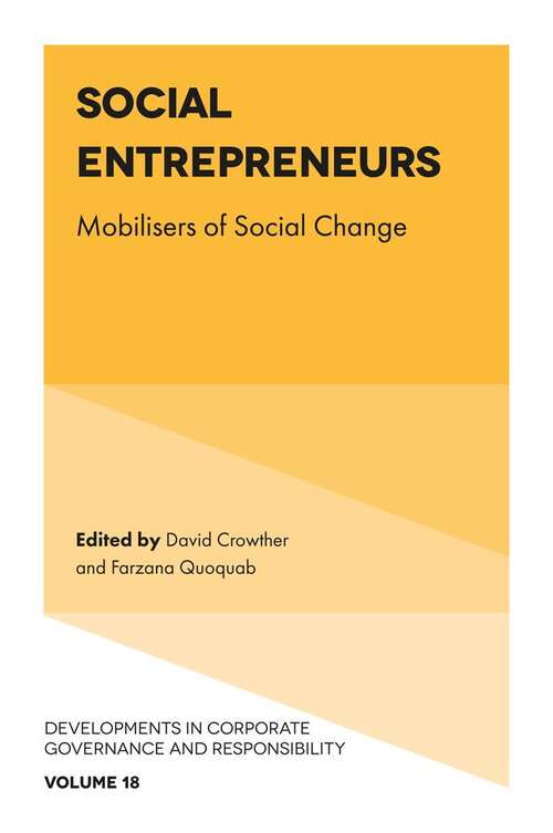 Book cover of Social Entrepreneurs: Mobilisers of Social Change (Developments in Corporate Governance and Responsibility #18)