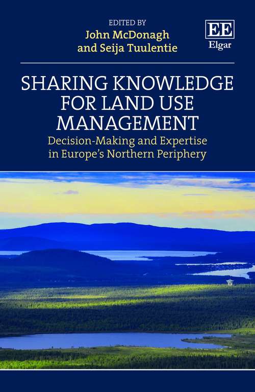 Book cover of Sharing Knowledge for Land Use Management: Decision-Making and Expertise in Europe’s Northern Periphery