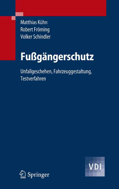 Book cover of Fußgängerschutz: Unfallgeschehen, Fahrzeuggestaltung, Testverfahren (2007) (VDI-Buch)