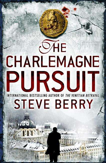 Book cover of The Charlemagne Pursuit: Book 4 (Cotton Malone: Bk. 4)