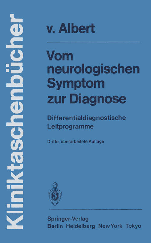Book cover of Vom neurologischen Symptom zur Diagnose: Differentialdiagnostische Leitprogramme (3. Aufl. 1986) (Kliniktaschenbücher)