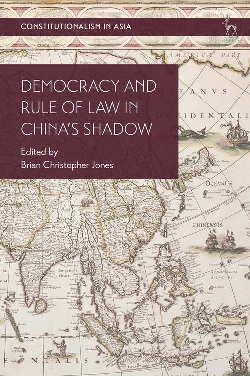 Book cover of Democracy and Rule of Law in China's Shadow (Constitutionalism in Asia)