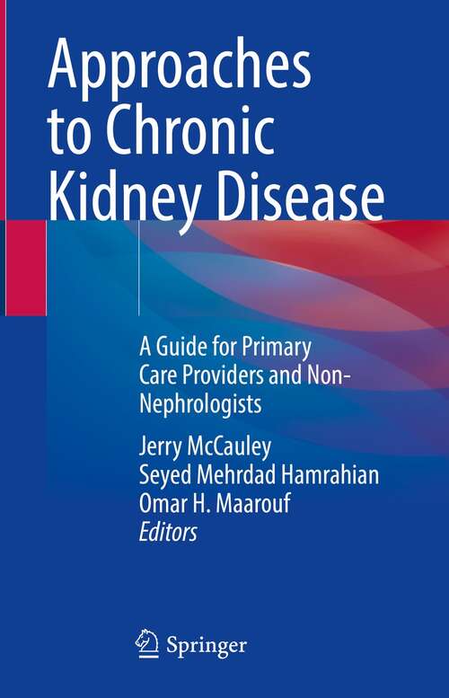 Book cover of Approaches to Chronic Kidney Disease: A Guide for Primary Care Providers and Non-Nephrologists (1st ed. 2022)