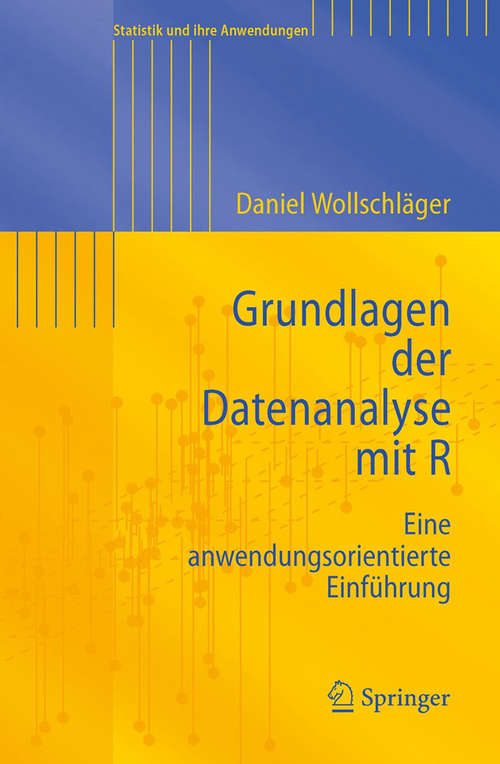 Book cover of Grundlagen der Datenanalyse mit R: Eine anwendungsorientierte Einführung (2010) (Statistik und ihre Anwendungen)