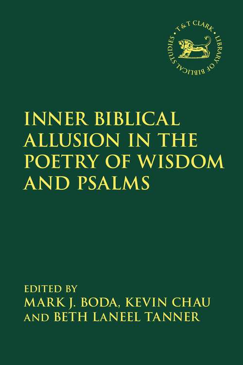 Book cover of Inner Biblical Allusion in the Poetry of Wisdom and Psalms (The Library of Hebrew Bible/Old Testament Studies #659)