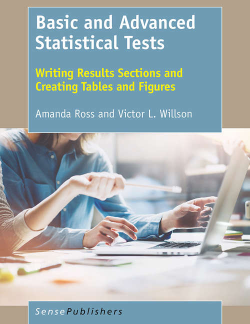 Book cover of Basic and Advanced Statistical Tests: Writing Results Sections and Creating Tables and Figures (1st ed. 2017)