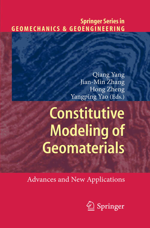 Book cover of Constitutive Modeling of Geomaterials: Advances and New Applications (2013) (Springer Series in Geomechanics and Geoengineering)