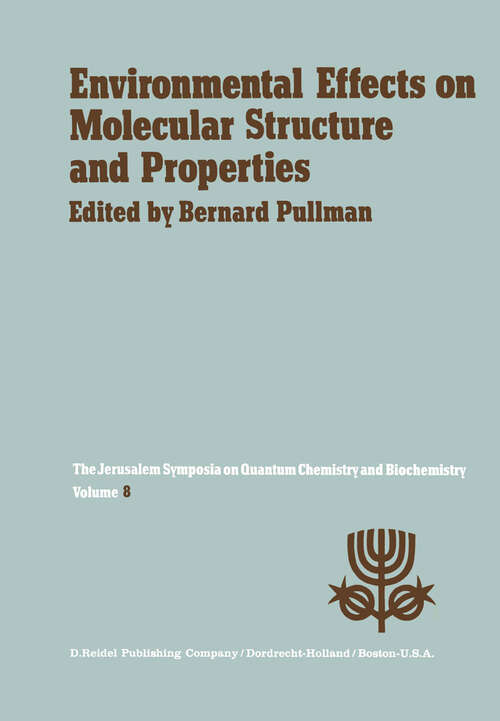 Book cover of Environmental Effects on Molecular Structure and Properties: Proceedings of the Eighth Jerusalem Symposium on Quantum Chemistry and Biochemistry Held in Jerusalem, April 7th–11th 1975 (1976) (Jerusalem Symposia #8)