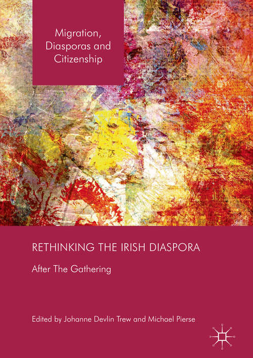 Book cover of Rethinking the Irish Diaspora: After The Gathering (Migration, Diasporas and Citizenship)