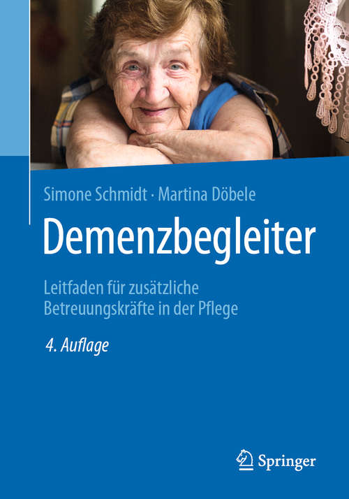 Book cover of Demenzbegleiter: Leitfaden für zusätzliche Betreuungskräfte in der Pflege (4. Aufl. 2019)