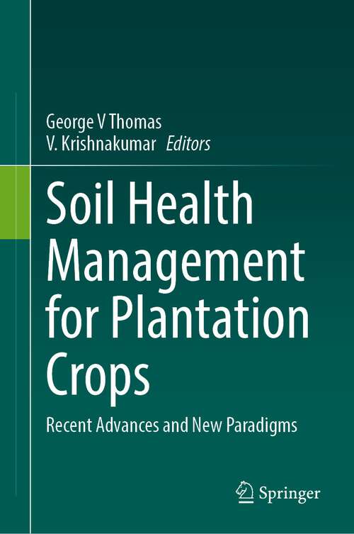 Book cover of Soil Health Management for Plantation Crops