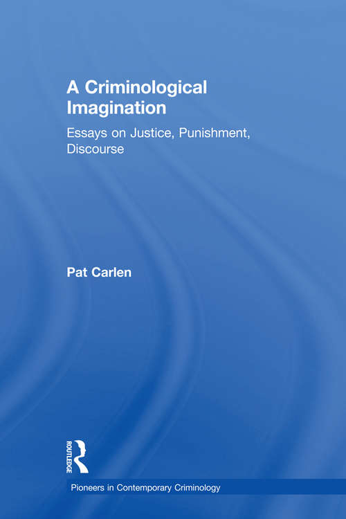 Book cover of A Criminological Imagination: Essays on Justice, Punishment, Discourse