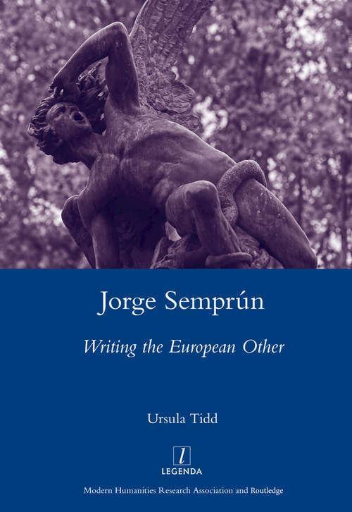 Book cover of Jorge Semprun: Writing the European Other