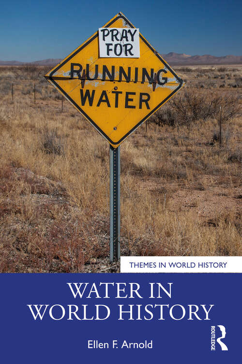 Book cover of Water in World History (Themes in World History)