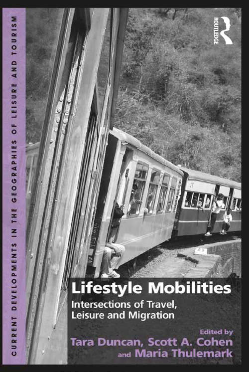 Book cover of Lifestyle Mobilities: Intersections of Travel, Leisure and Migration (Current Developments in the Geographies of Leisure and Tourism)