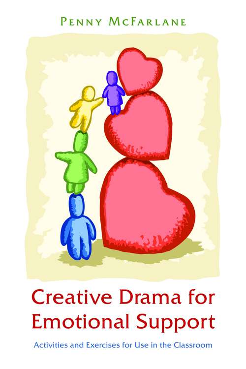 Book cover of Creative Drama for Emotional Support: Activities and Exercises for Use in the Classroom