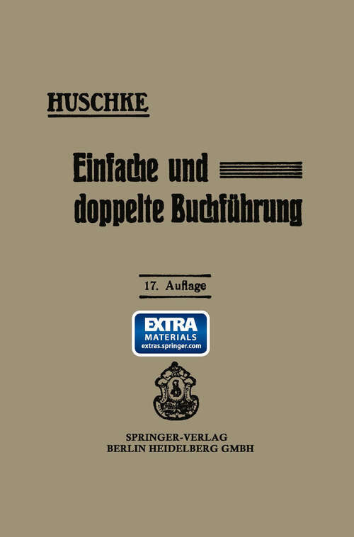 Book cover of Leitfaden für den praktischen Unterricht in der einfachen und doppelten Buchführung: Zum Gebr. in Handels- u. kaufm. Fortbildungsschulen (17. Aufl. 1912)