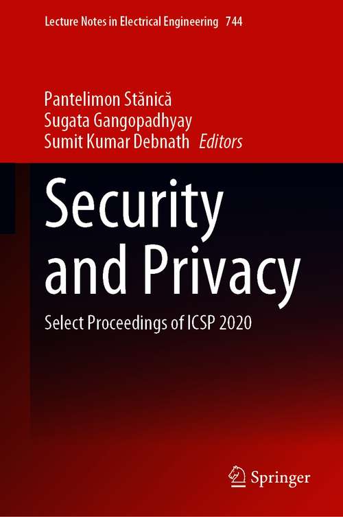 Book cover of Security and Privacy: Select Proceedings of ICSP 2020 (1st ed. 2021) (Lecture Notes in Electrical Engineering #744)