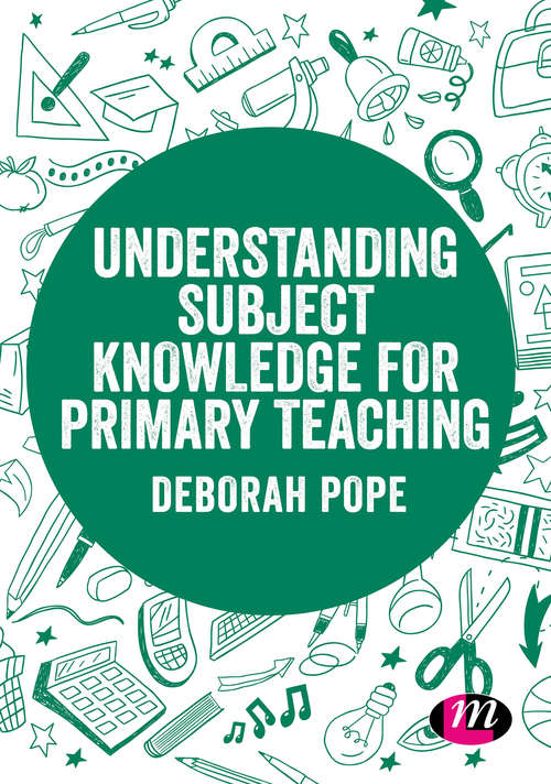 Book cover of Understanding Subject Knowledge for Primary Teaching (Exploring the Primary Curriculum)