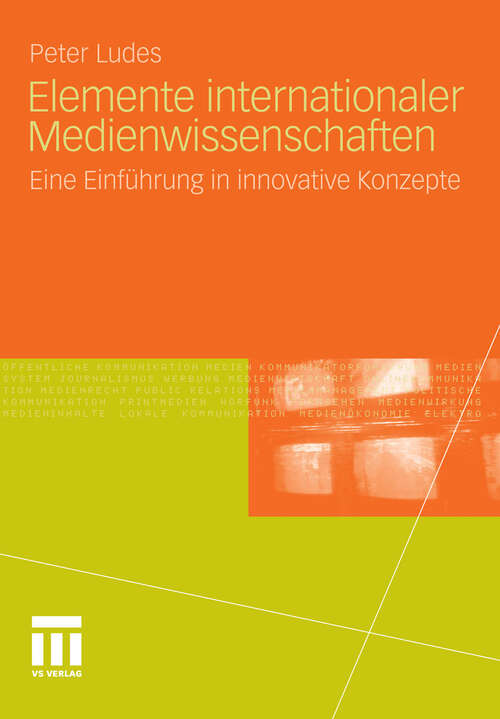 Book cover of Elemente internationaler Medienwissenschaften: Eine Einführung in innovative Konzepte (2011)