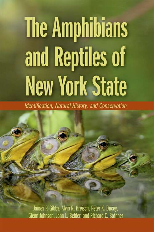 Book cover of The Amphibians and Reptiles of New York State: Identification, Natural History, and Conservation