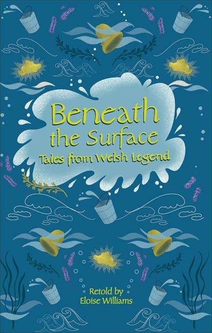 Book cover of Reading Planet - Beneath the Surface and other Welsh Tales of Mystery - Level 7: Fiction (Rising Stars Reading Planet)