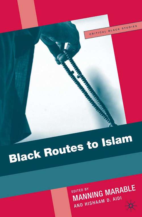 Book cover of Black Routes to Islam (2009) (Critical Black Studies)