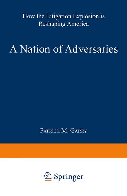 Book cover of A Nation of Adversaries: How the Litigation Explosion Is Reshaping America (1997)