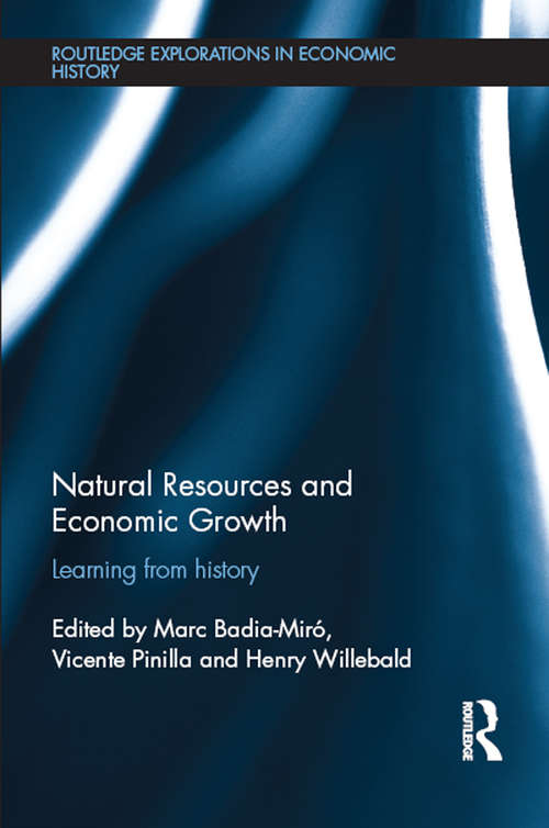 Book cover of Natural Resources and Economic Growth: Learning from History (Routledge Explorations in Economic History)