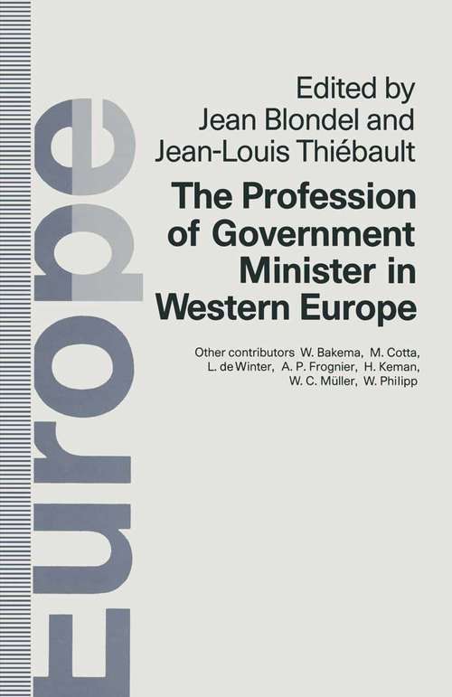 Book cover of Profession of Government Minister in Western Europe (1st ed. 1991)