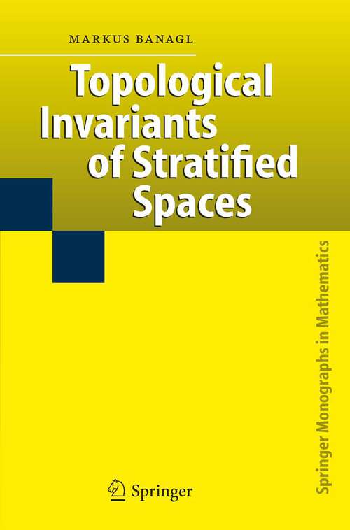 Book cover of Topological Invariants of Stratified Spaces (2007) (Springer Monographs in Mathematics)