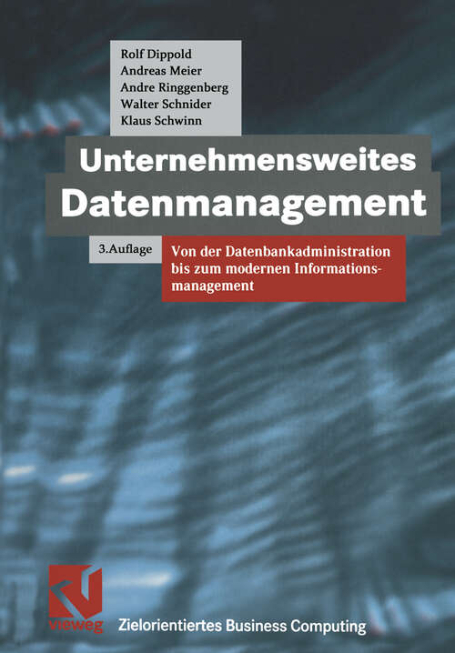 Book cover of Unternehmensweites Datenmanagement: Von der Datenbankadministration bis zum modernen Informationsmanagement (3., überarb. und erw. Aufl. 2001) (Zielorientiertes Business Computing)