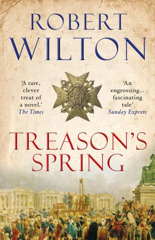 Book cover of Treason's Spring: A sweeping historical epic for fans of CJ Sansom (Main) (Archives of Tyranny #4)