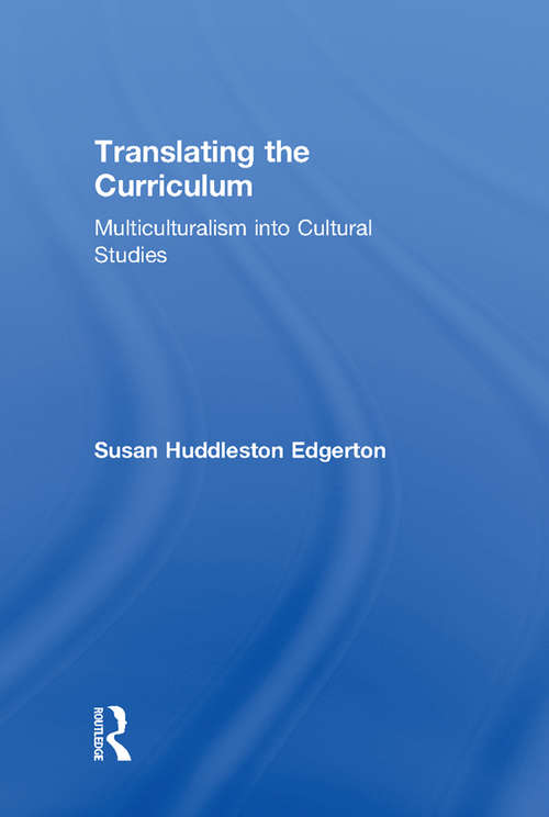 Book cover of Translating the Curriculum: Multiculturalism into Cultural Studies