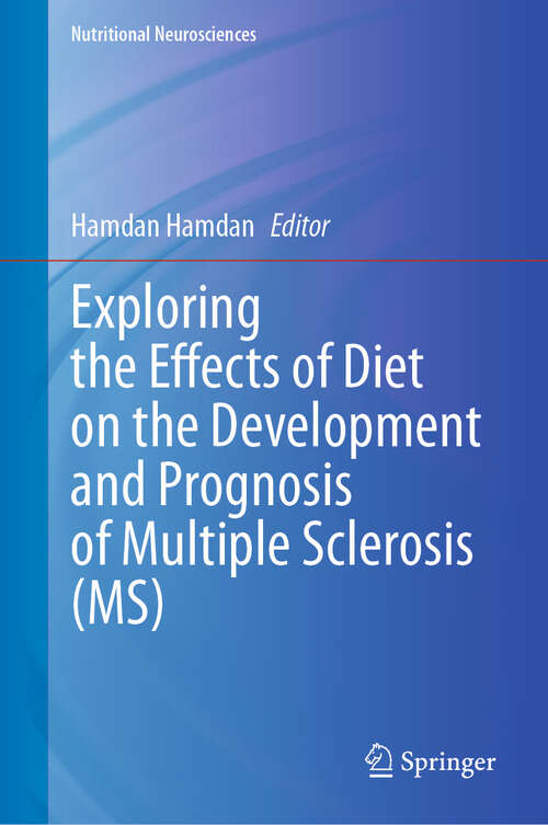 Book cover of Exploring the Effects of Diet on the Development and Prognosis of Multiple Sclerosis (2024) (Nutritional Neurosciences)