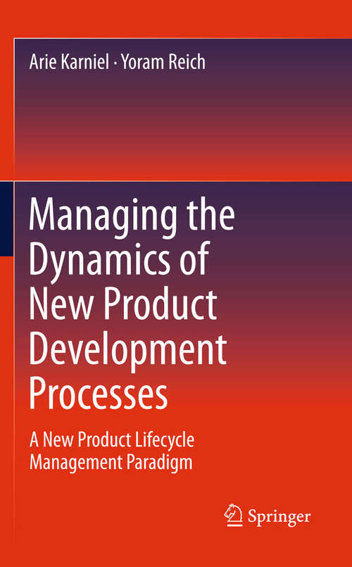 Book cover of Managing the Dynamics of New Product Development Processes: A New Product Lifecycle Management Paradigm (2011)