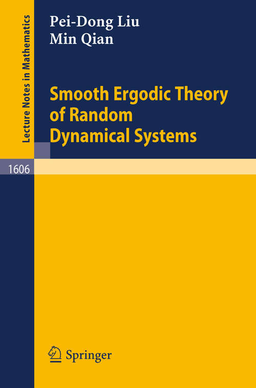 Book cover of Smooth Ergodic Theory of Random Dynamical Systems (1995) (Lecture Notes in Mathematics #1606)