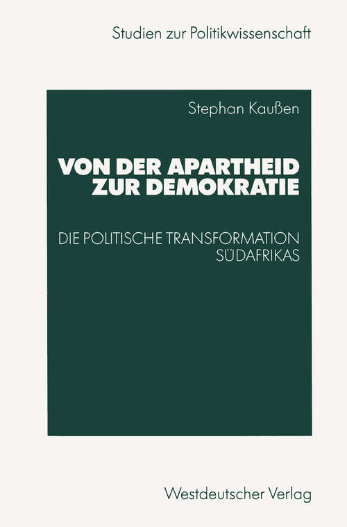 Book cover of Von der Apartheid zur Demokratie: Die politische Transformation Südafrikas (2003) (Studien zur Politikwissenschaft)
