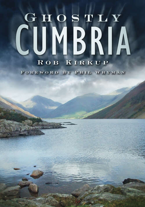 Book cover of Ghostly Cumbria (Ghostly Ser.)