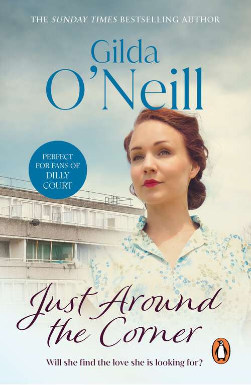 Book cover of Just Around The Corner: a powerful saga of family and relationships set in the East End from bestselling author Gilda O’Neill.