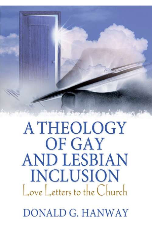 Book cover of A Theology of Gay and Lesbian Inclusion: Love Letters to the Church