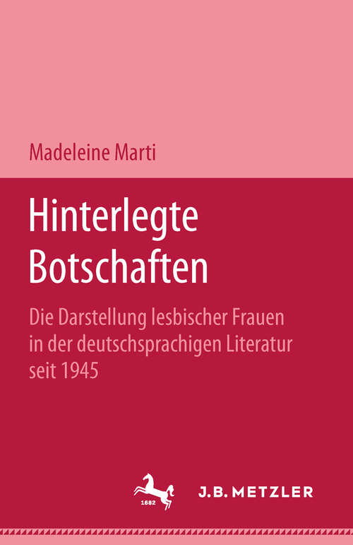 Book cover of Hinterlegte Botschaften: Die Darstellung lesbischer Frauen in der deutschsprachigen Literatur seit 1945. M&P Schriftenreihe (1. Aufl. 1991)