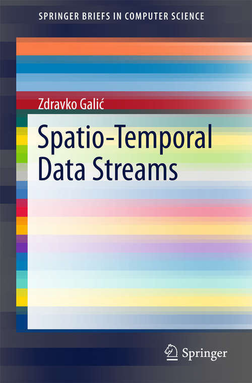 Book cover of Spatio-Temporal Data Streams (1st ed. 2016) (SpringerBriefs in Computer Science)