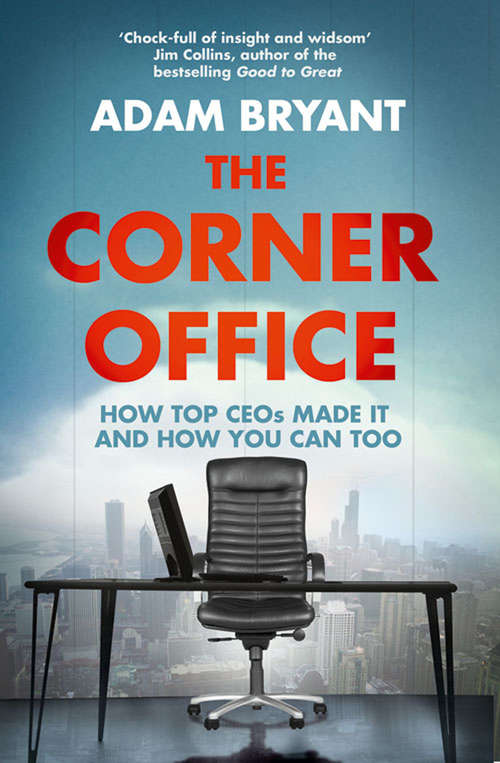 Book cover of The Corner Office: How Top Ceos Made It And How You Can Too (ePub edition)