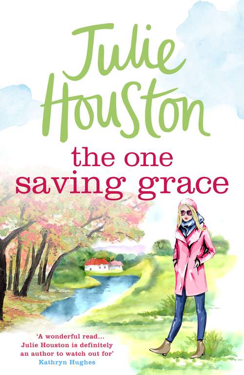 Book cover of The One Saving Grace: An irresistibly heartwarming summer read from the bestselling author of A Village Affair