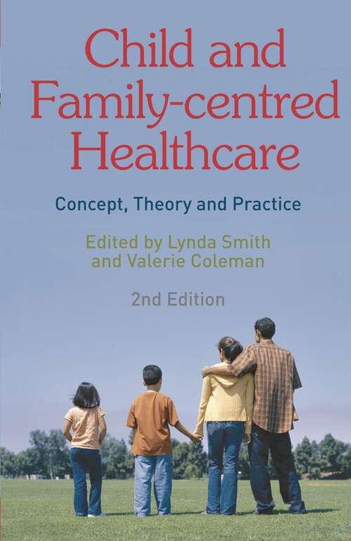 Book cover of Child and Family-Centred Healthcare: Concept, Theory and Practice (2nd ed. 2009)