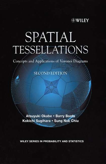 Book cover of Spatial Tessellations: Concepts and Applications of Voronoi Diagrams (2) (Wiley Series in Probability and Statistics #501)