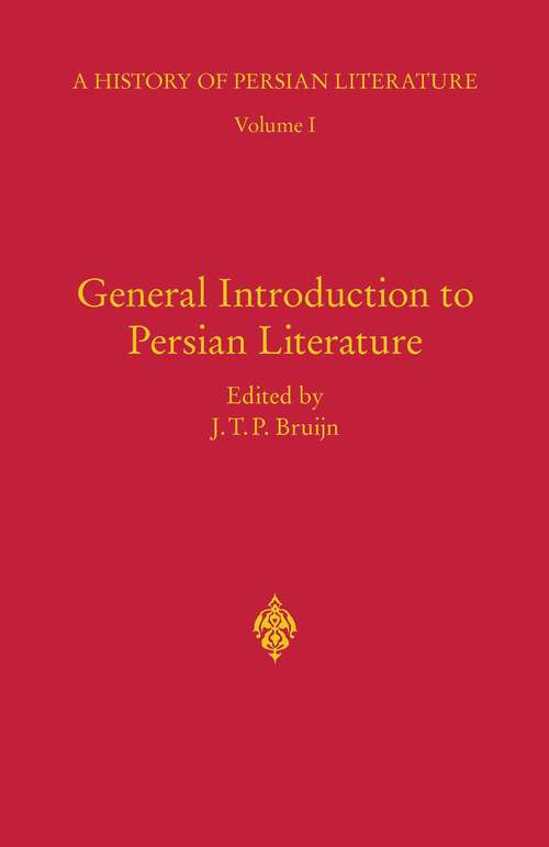 Book cover of General Introduction to Persian Literature: History of Persian Literature A, Vol I (History of Persian Literature)