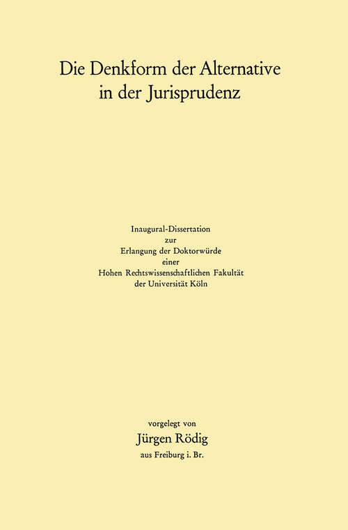 Book cover of Die Denkform der Alternative in der Jurisprudenz (1969)